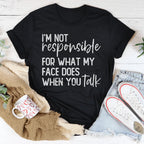 I’m Not Responsible For What My Face Does Tee Peachy Sunday