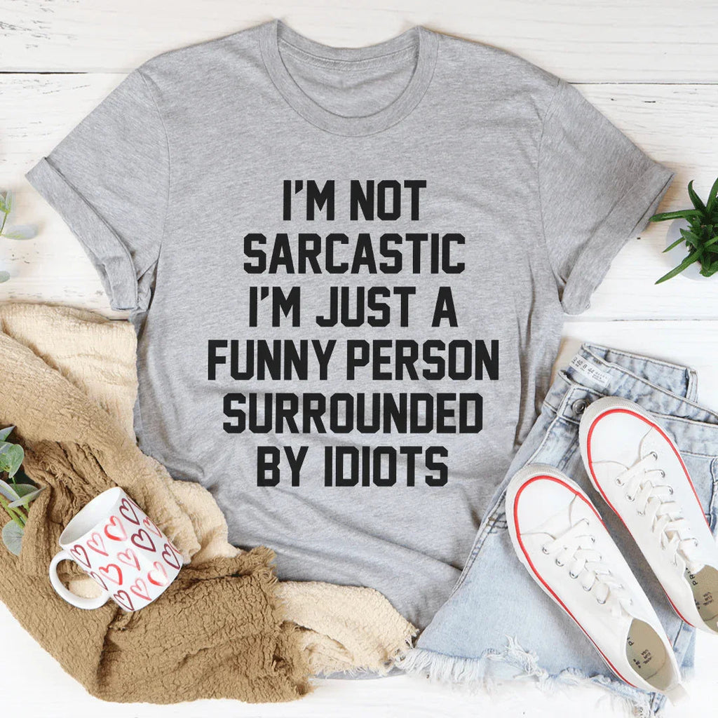 I'm Not Sarcastic Tee Peachy Sunday