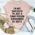 I'm Not Sarcastic Tee Peachy Sunday