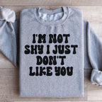 I'm Not Shy I Just Don't Like You Sweatshirt Peachy Sunday