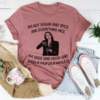 I'm Not Sugar And Spice Tee