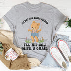 I'm Not The Bigger Person I'll Hit You With A Chair Tee Peachy Sunday