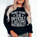 I'm Not Trying To Be Difficult Sweatshirt Peachy Sunday