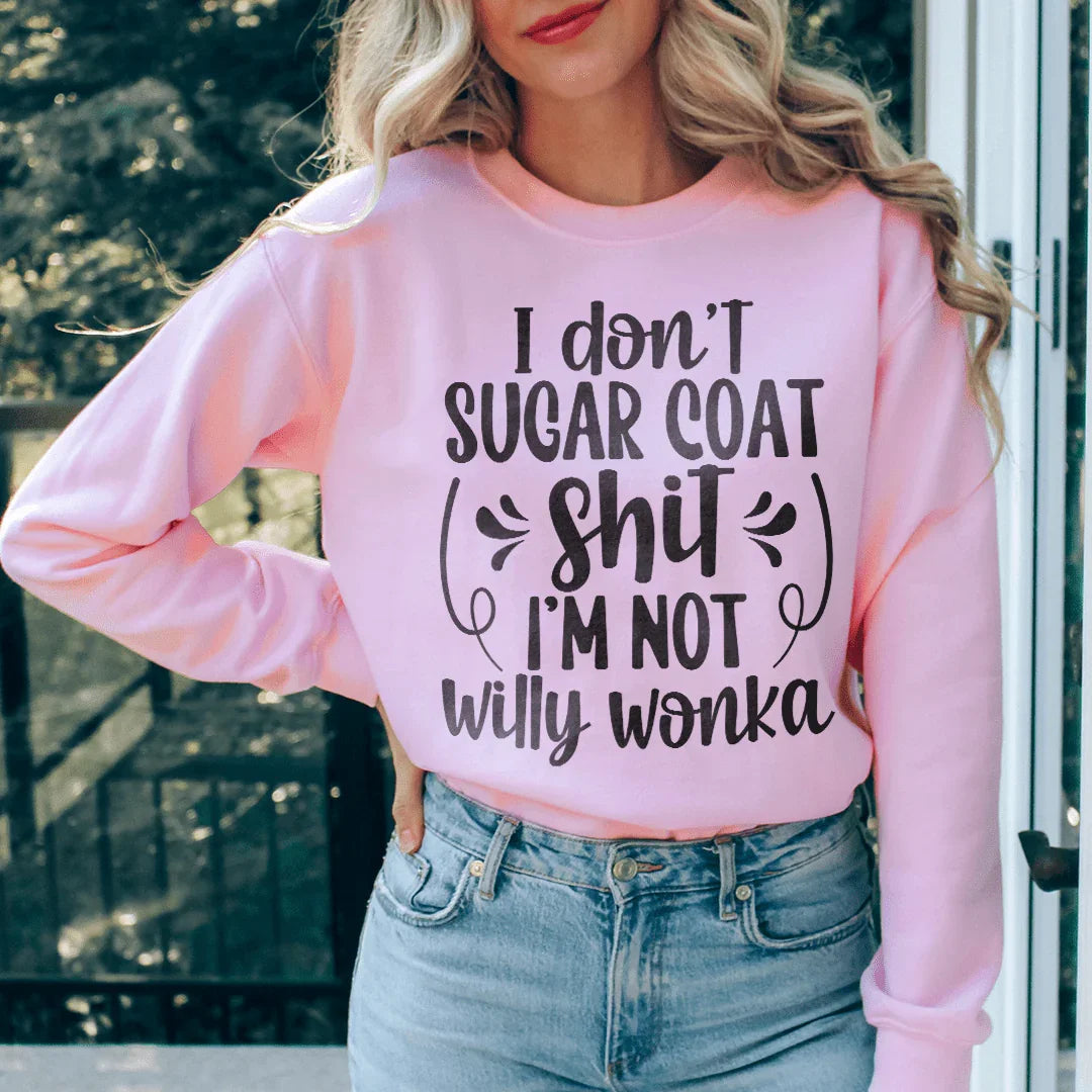 I'm Not Willy Wonka Sweatshirt Peachy Sunday