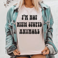 I'm Not With Stupid Anymore Tee Peachy Sunday