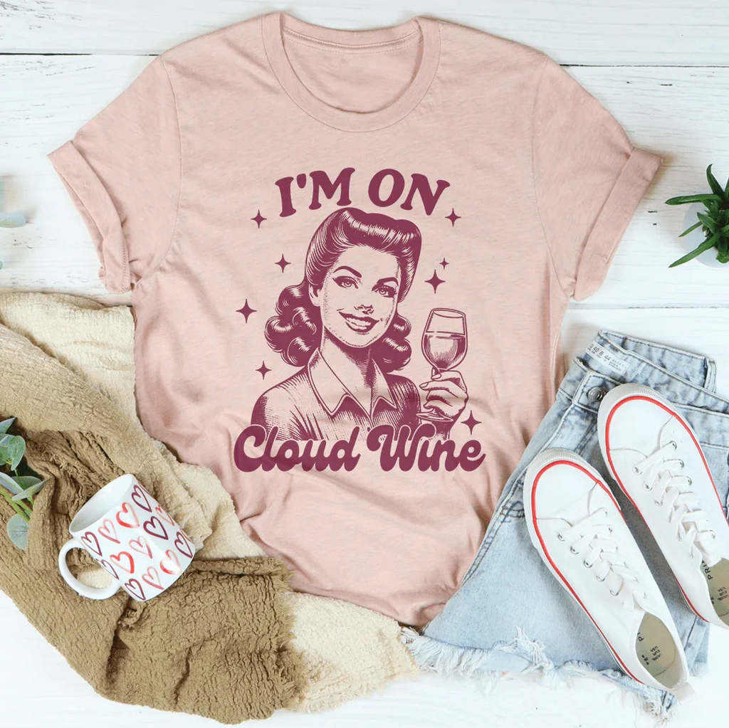 I'm On Cloud Wine Tee Peachy Sunday