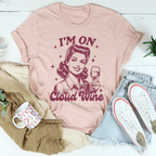 I'm On Cloud Wine Tee Peachy Sunday