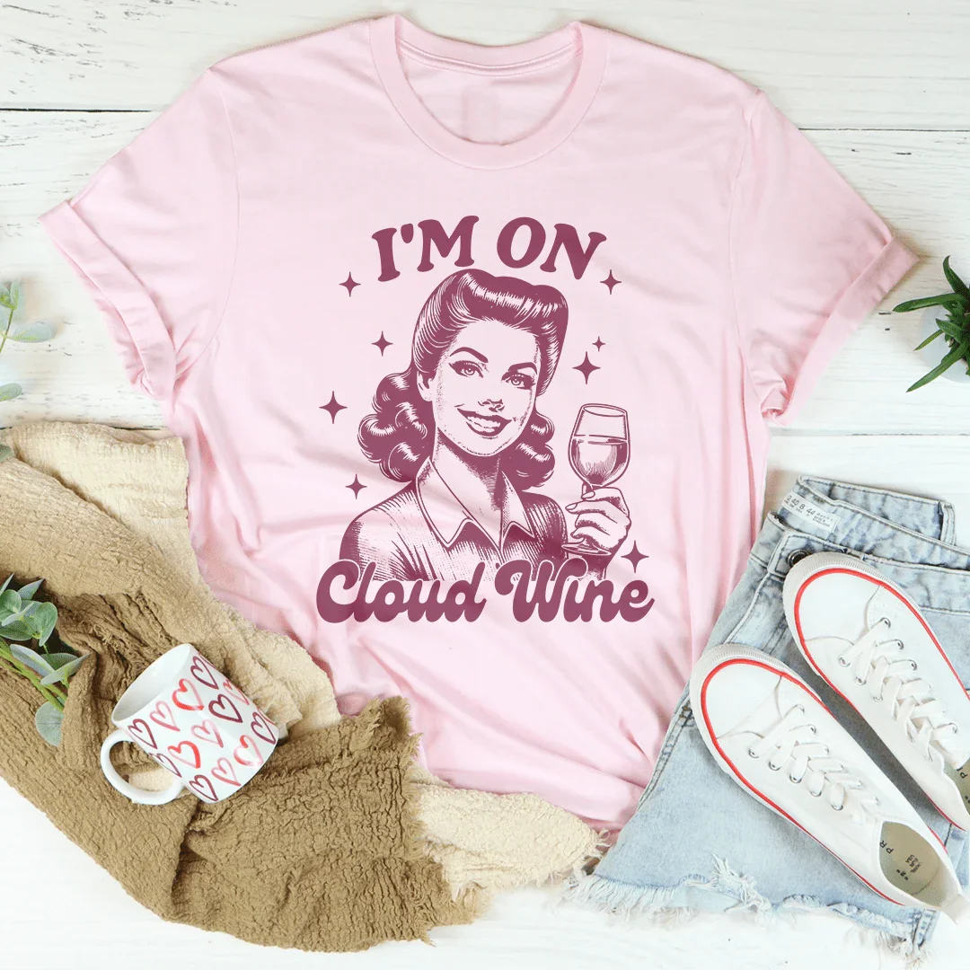 I'm On Cloud Wine Tee Peachy Sunday