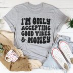 I'm Only Accepting Good Vibes & Money Tee Peachy Sunday