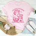 I'm Only Talking To My Dog Today Tee Peachy Sunday
