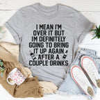 I'm Over It Tee
