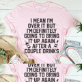 I'm Over It Tee