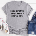 I'm Pretty Cool But I Cry A Lot Tee - SJB-DIAMOND ELITES