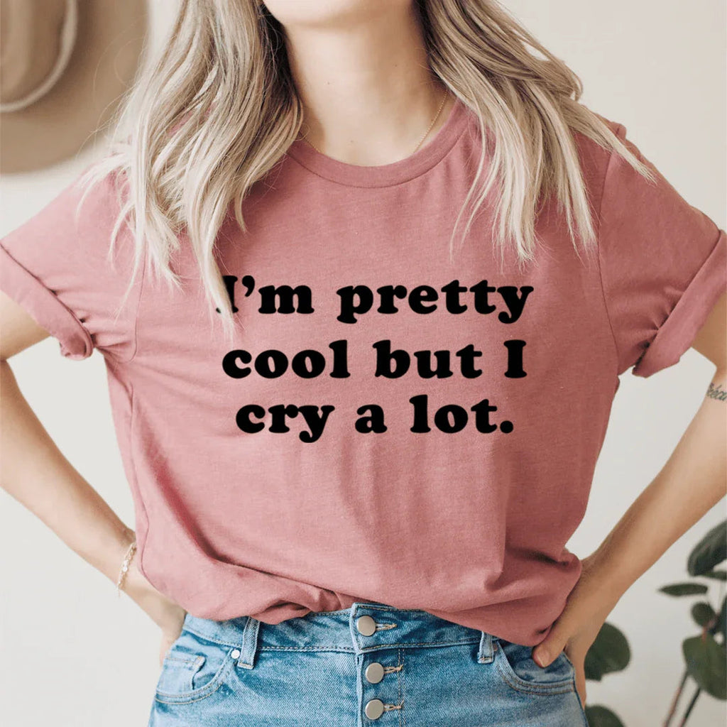 I'm Pretty Cool But I Cry A Lot Tee - SJB-DIAMOND ELITES