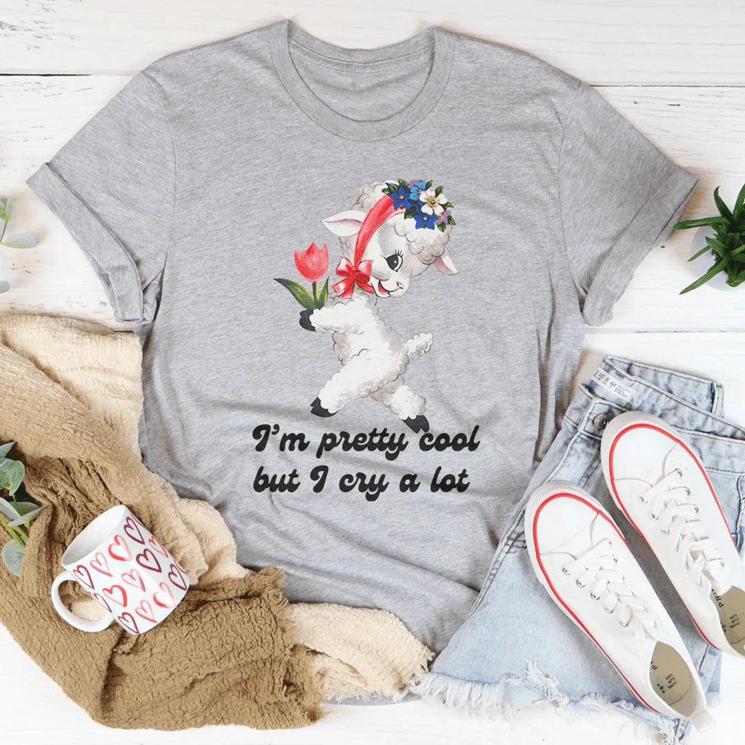 I’m Pretty Cool But I Cry A Lot Tee Peachy Sunday