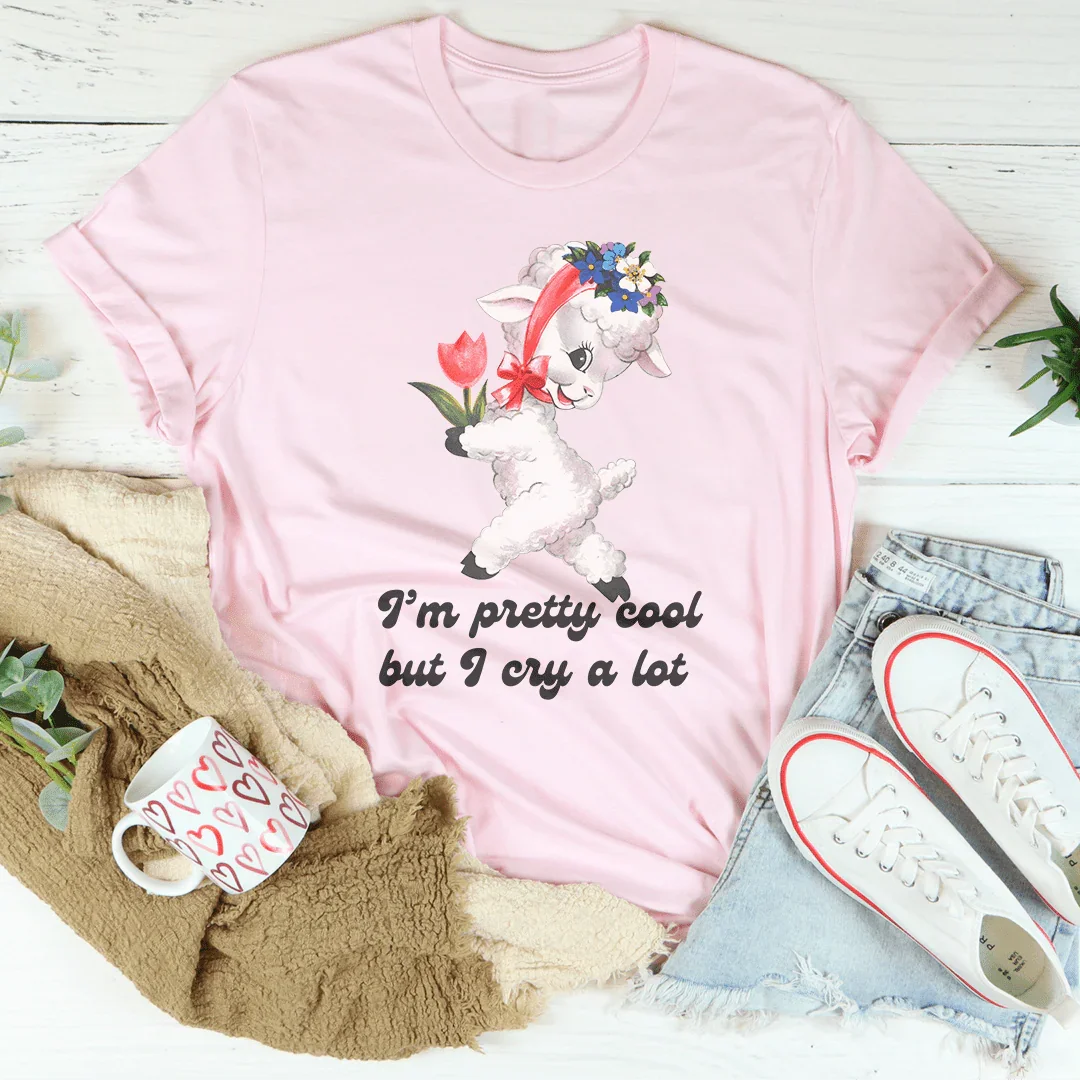 I’m Pretty Cool But I Cry A Lot Tee Peachy Sunday
