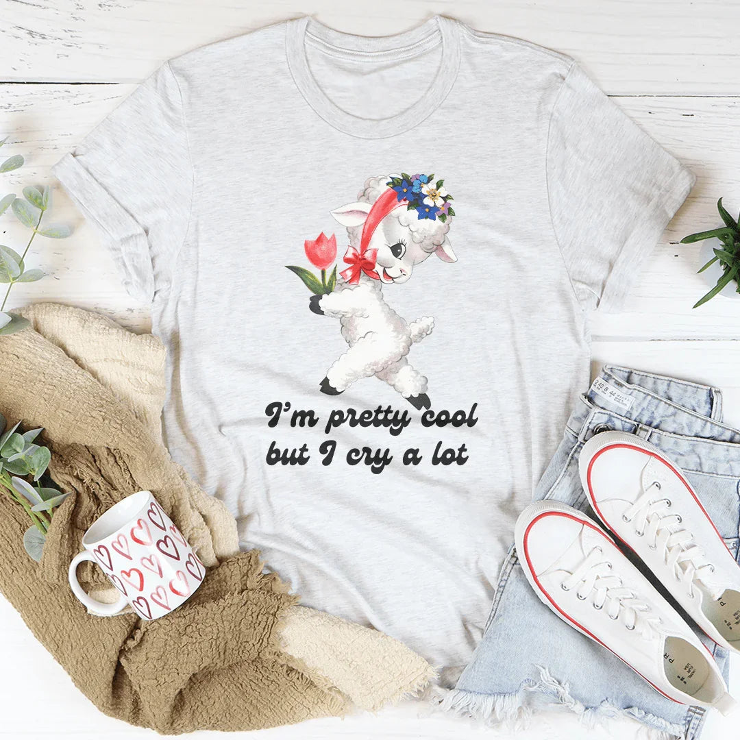 I’m Pretty Cool But I Cry A Lot Tee Peachy Sunday