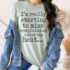 I'm Really Starting to Miss Complaining About The Heat Tee Peachy Sunday