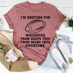 I'm Rooting For Whichever Team Keeps This From Going Into Overtime Tee Peachy Sunday