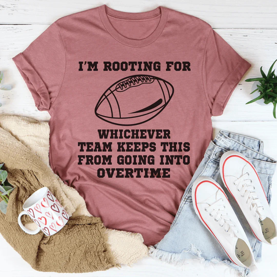 I'm Rooting For Whichever Team Keeps This From Going Into Overtime Tee Peachy Sunday