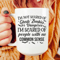 I'm Scared Of People With No Common Sense Ceramic Mug 15 oz Peachy Sunday