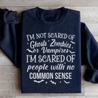 I'm Scared Of People With No Common Sense Sweatshirt Peachy Sunday