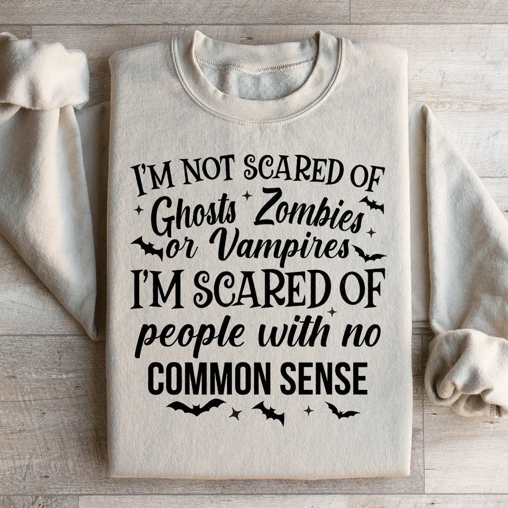 I'm Scared Of People With No Common Sense Sweatshirt Peachy Sunday