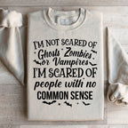 I'm Scared Of People With No Common Sense Sweatshirt Peachy Sunday