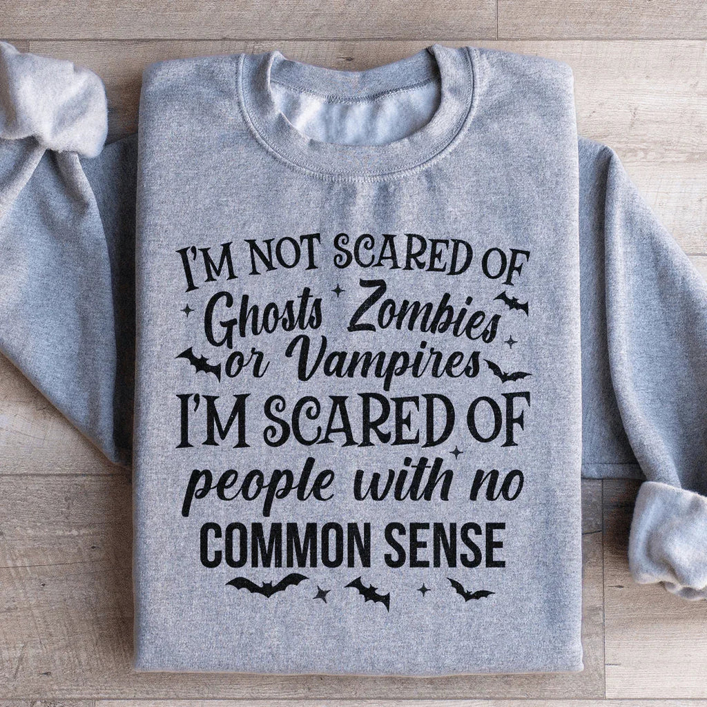 I'm Scared Of People With No Common Sense Sweatshirt Peachy Sunday