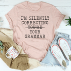 I’m Silently Correcting You're You Grammar Tee Peachy Sunday