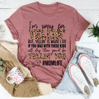 I'm Sorry For Yelling But Yelling Is What I Do Mom Tee