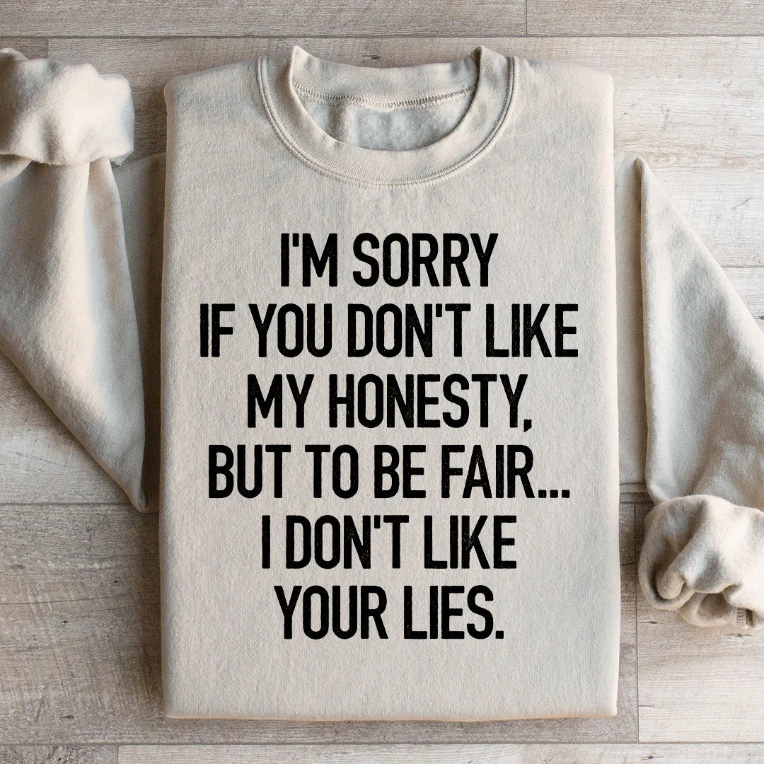 I'm Sorry If You Don't Like My Honesty Sweatshirt Peachy Sunday