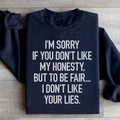 I'm Sorry If You Don't Like My Honesty Sweatshirt Peachy Sunday