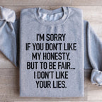 I'm Sorry If You Don't Like My Honesty Sweatshirt Peachy Sunday
