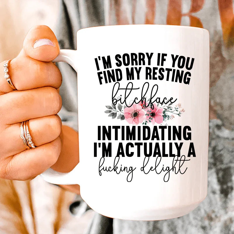 I'm Sorry If You Find My Resting Face Intimidating Ceramic Mug 15 oz Peachy Sunday
