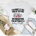 I'm Sorry If You Find My Resting Face Intimidating Tee