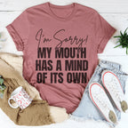 I'm Sorry My Mouth Has A Mind Of The Own Tee Peachy Sunday