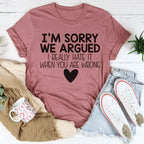 I'm Sorry We Argued Tee