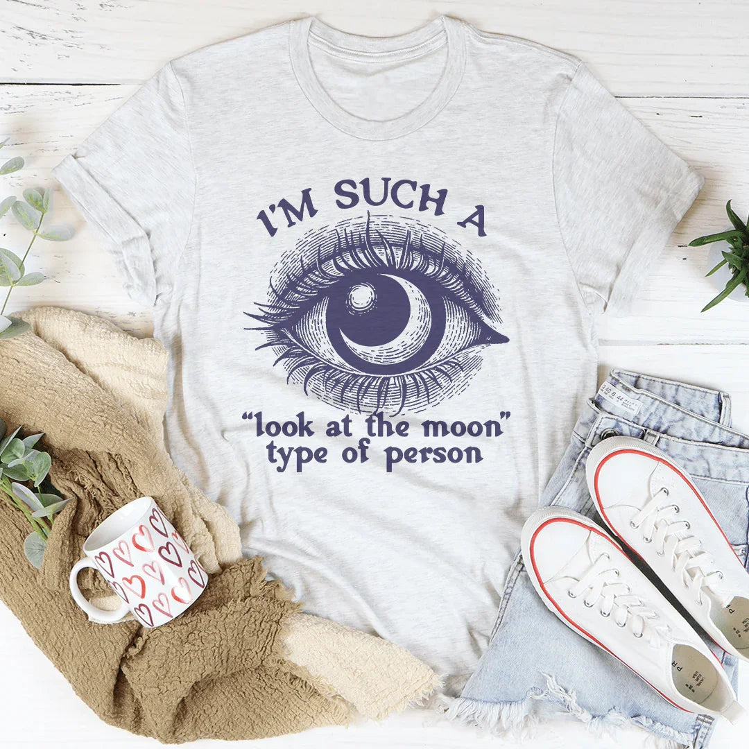 I’m Such A Look At The Moon Type Of Person Tee Peachy Sunday