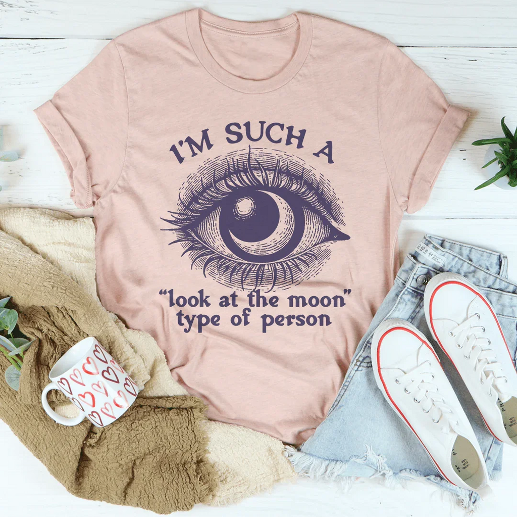 I’m Such A Look At The Moon Type Of Person Tee Peachy Sunday