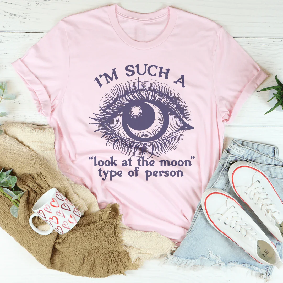 I’m Such A Look At The Moon Type Of Person Tee Peachy Sunday