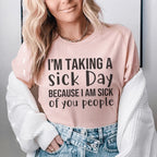 I'm Taking A Sick Day Tee Peachy Sunday