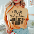 I'm The Crazy Sister With Lots Of Auntitude Tee Peachy Sunday