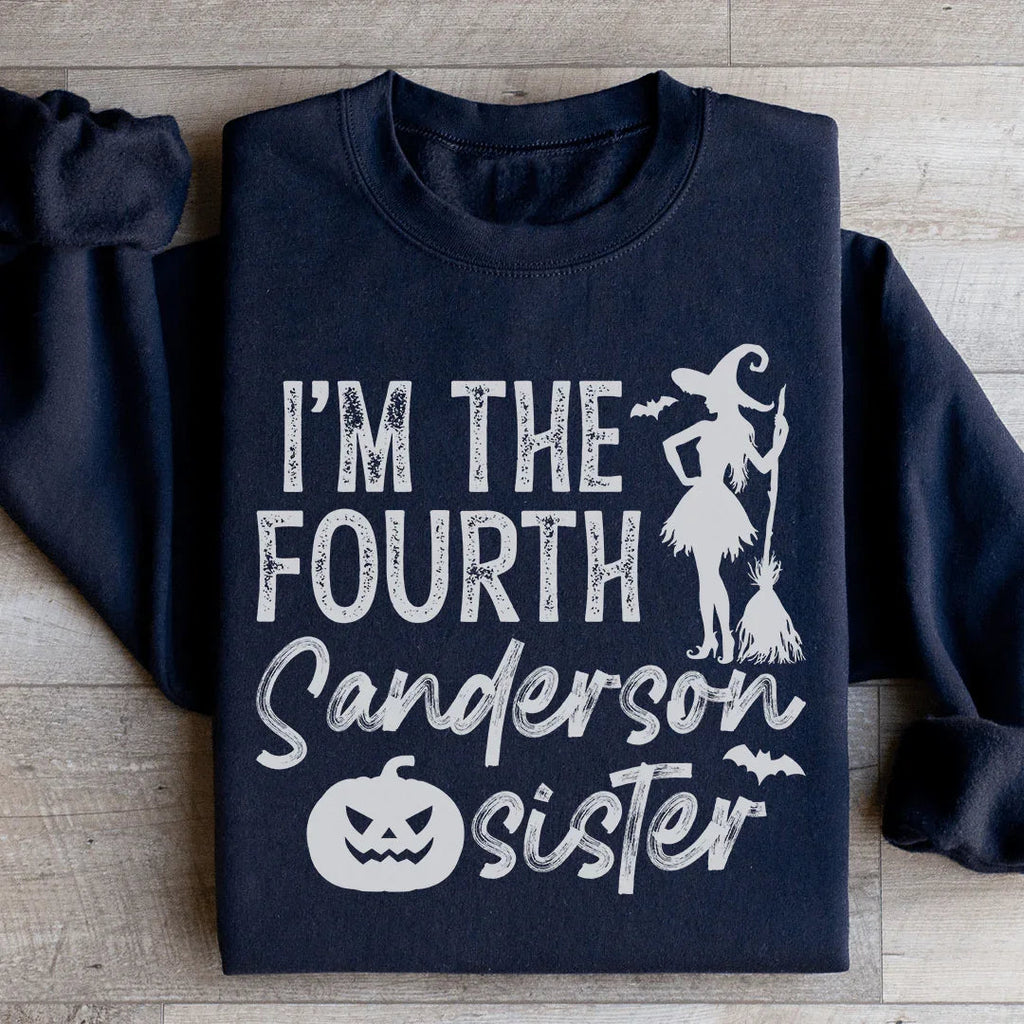 I'm The Fourth Sanderson Sister Sweatshirt Peachy Sunday