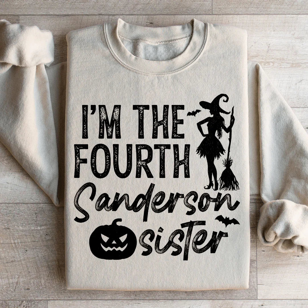 I'm The Fourth Sanderson Sister Sweatshirt Peachy Sunday