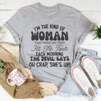 I’m The Kind Of Woman That When My Feet Hit The Floor Each Morning Tee Peachy Sunday