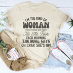 I’m The Kind Of Woman That When My Feet Hit The Floor Each Morning Tee Peachy Sunday