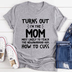 I'm The Mom Most Likely To Teach The Neighborhood Kids How To Cuss - SJB-DIAMOND ELITES