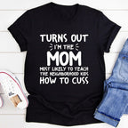 I'm The Mom Most Likely To Teach The Neighborhood Kids How To Cuss - SJB-DIAMOND ELITES