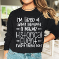 I'm Tired Of Living Through A Major Historical Event Sweatshirt Peachy Sunday
